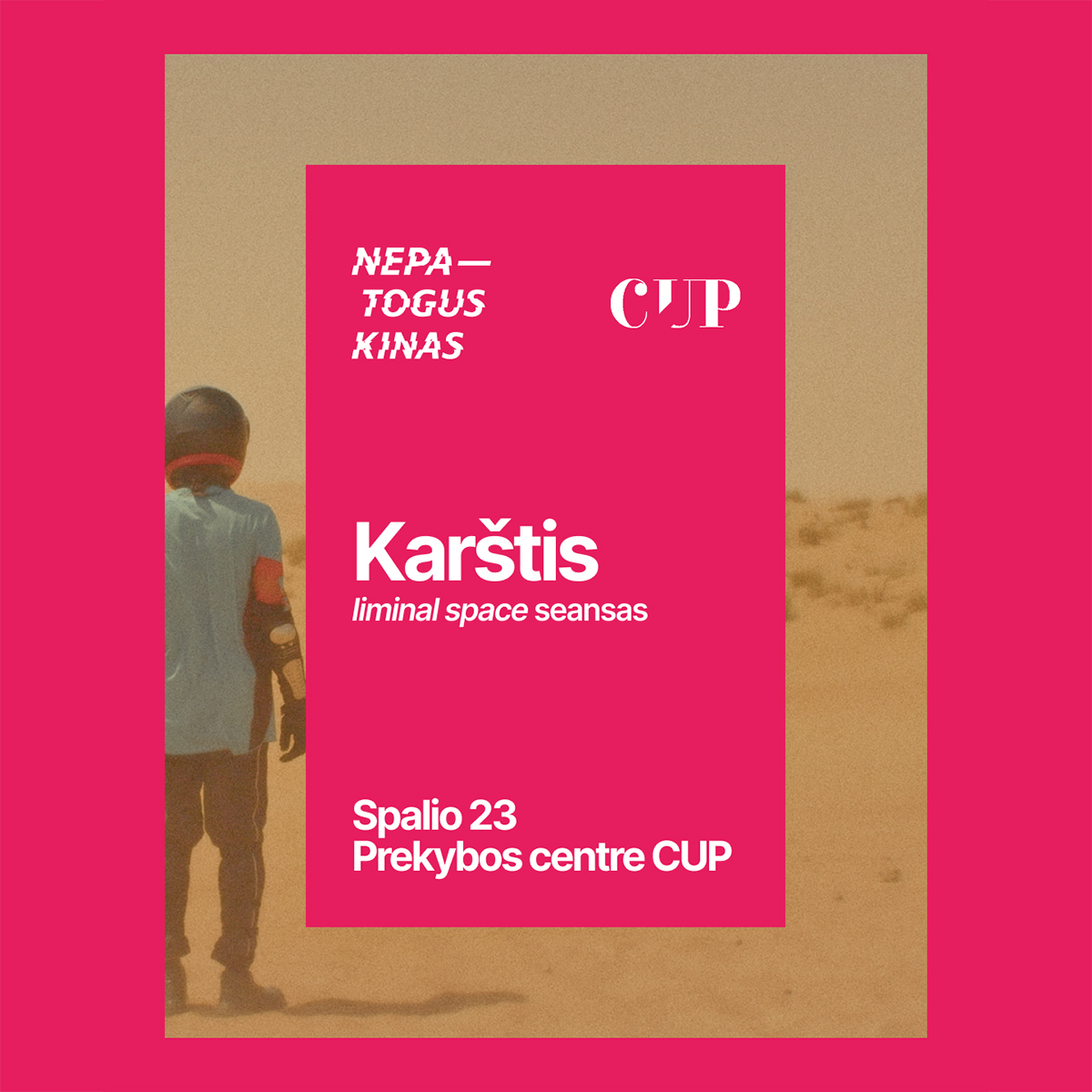 CUP ir nepatogus kinas pristato