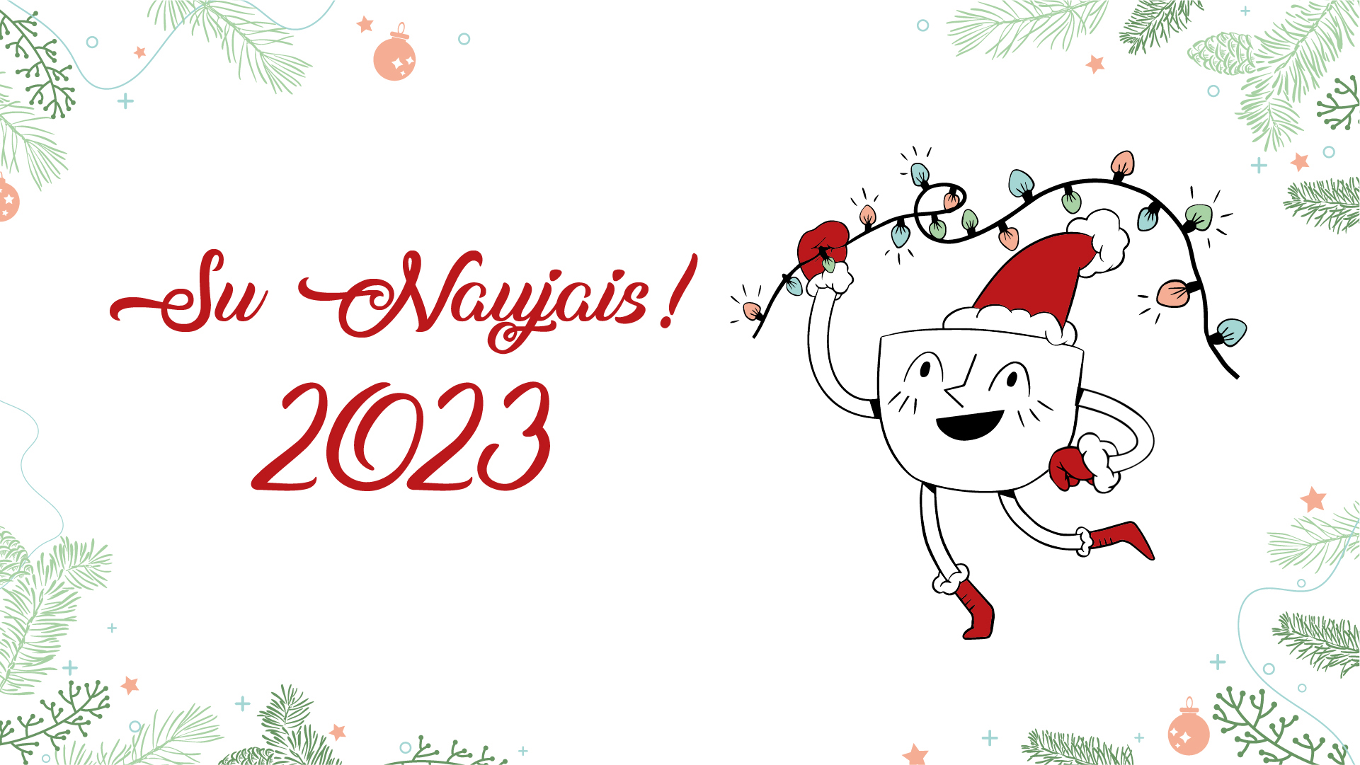 Laimės ir sėkmės Naujaisiais 2023 metais!