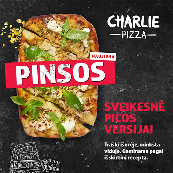 „Charlie Pizza“ NAUJIENA – PINSOS!