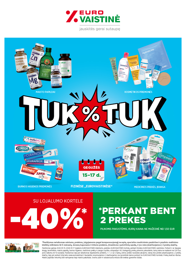 EUROVAISTINĖ. TUK TUK –40 % PERKANT BENT 2 PREKES!