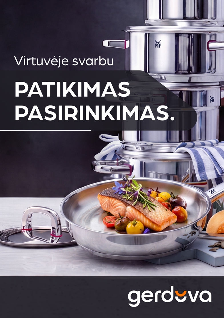 Virtuvėje svarbu patikimas pasirinkimas