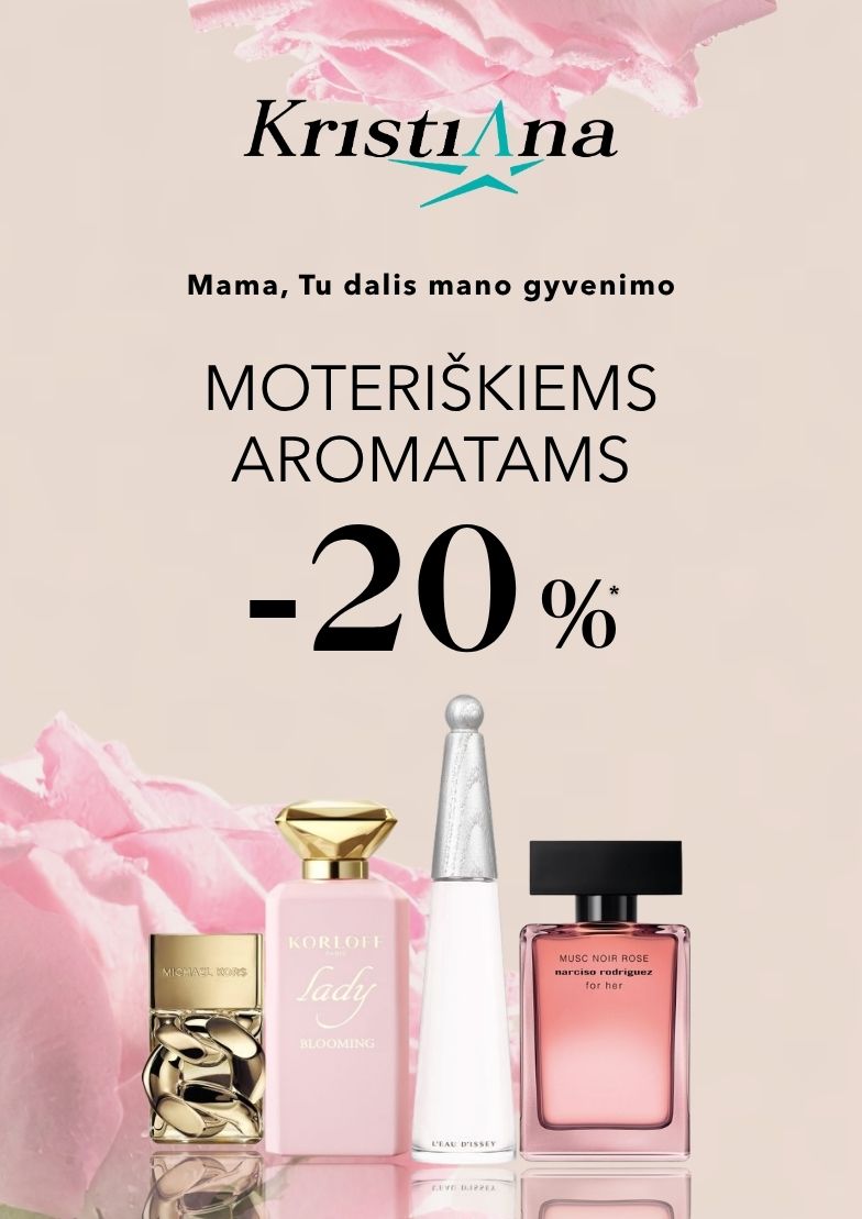 Moteriškiems aromatams –20 %*!