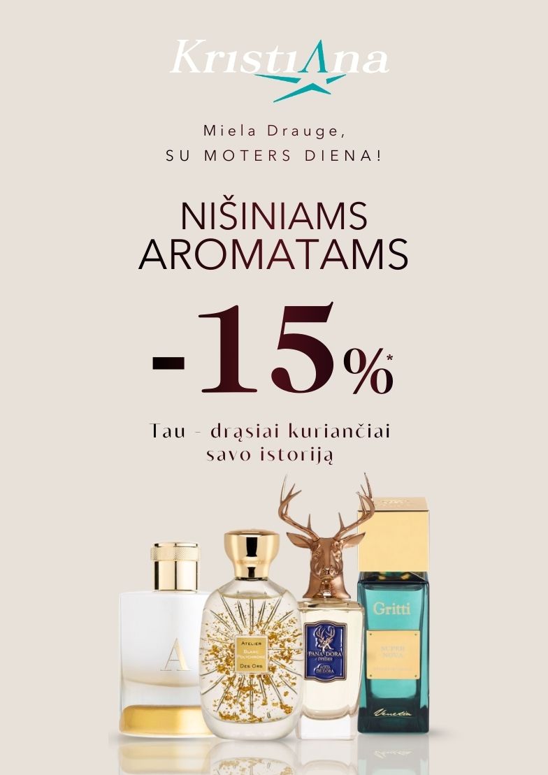 NIŠINIAMS AROMATAMS  net –15 %*