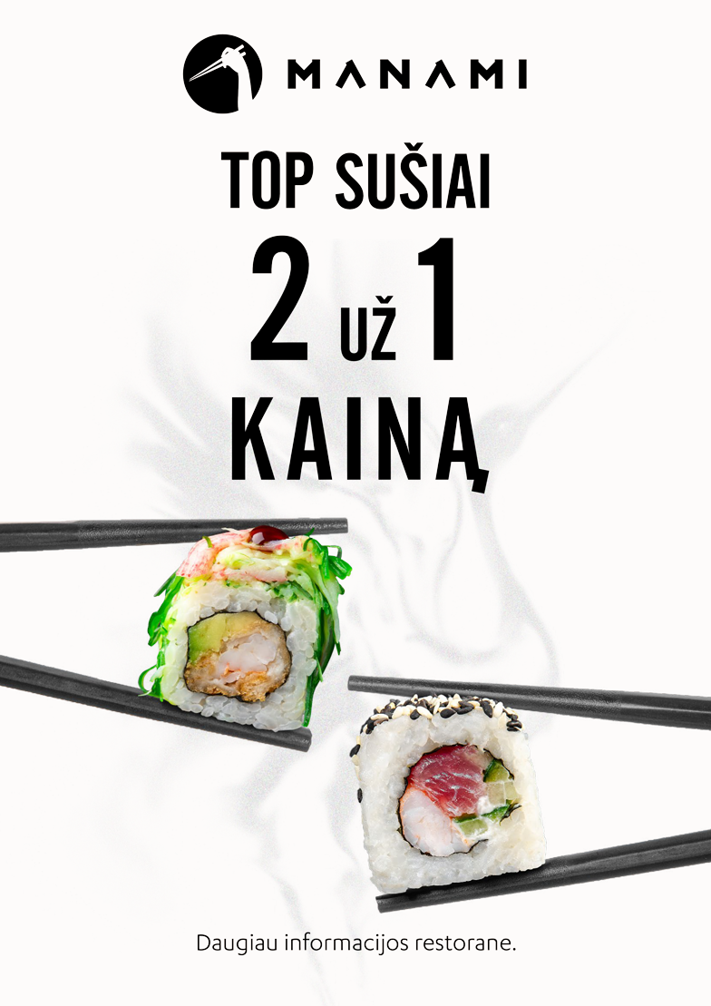 TOP sušiai 2 už 1 kainą!
