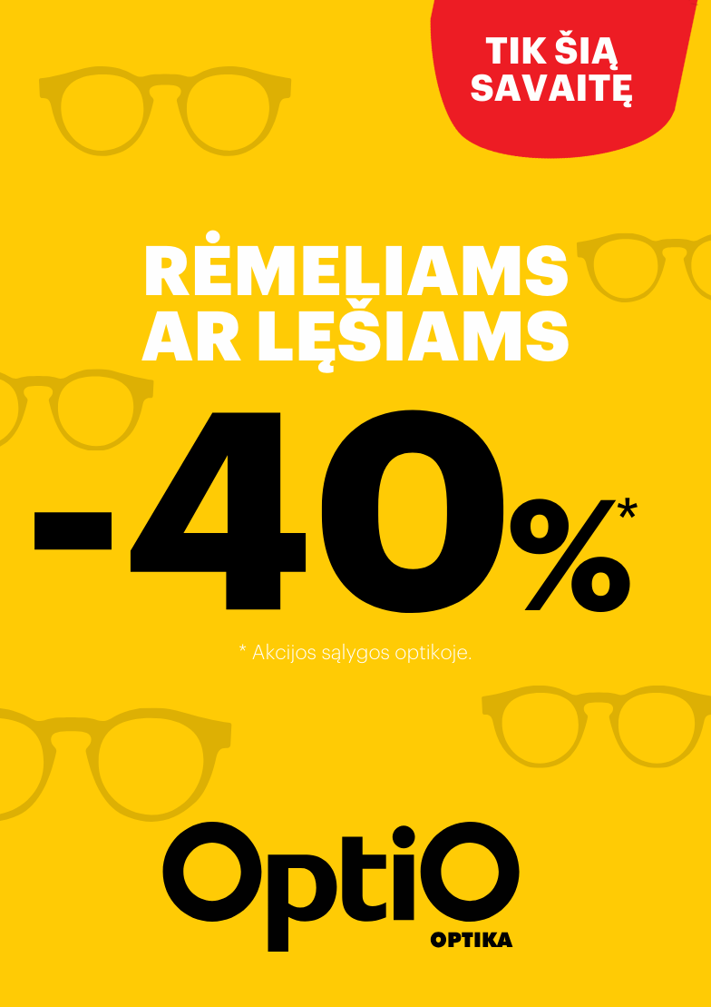 OPTIO -40 %* rėmeliams arba lęšiams