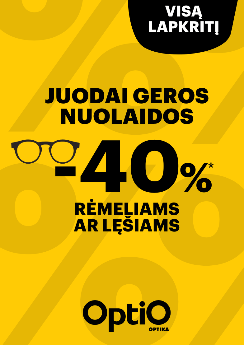 40 %* NUOLAIDA akinių rėmeliams arba lęšiams!
