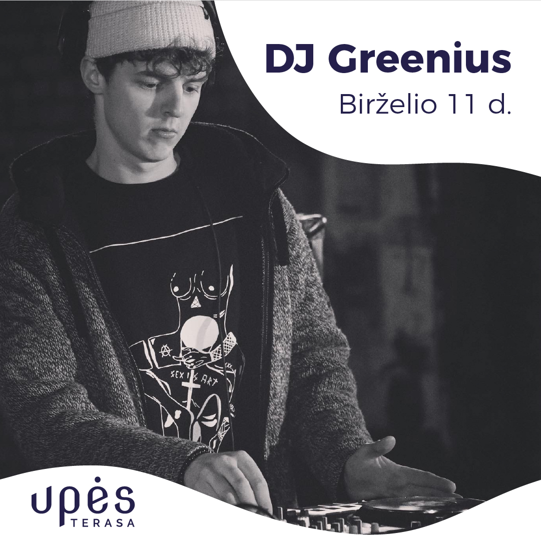 Birželio 11 d. 20.00 val. „Upės terasoje“ DJ Greenius
